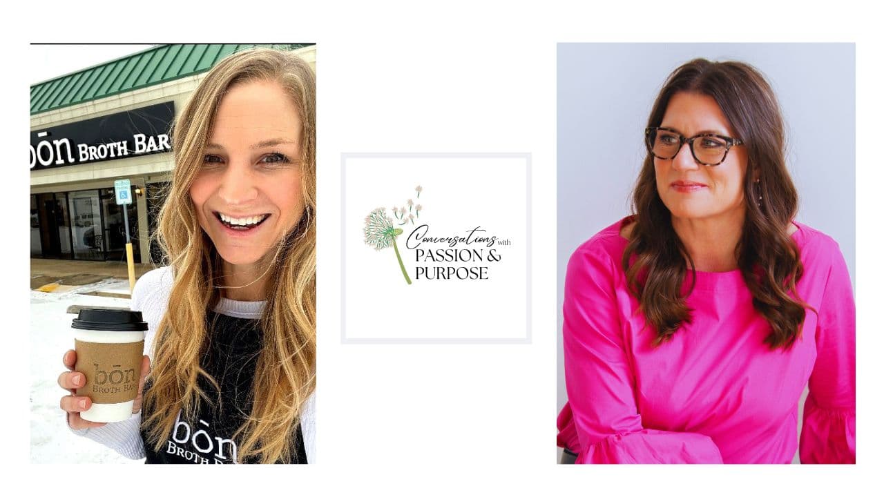 Ali Hanson outside bōn Broth Bar and host Nancy Moore, with the Conversations with Passion and Purpose logo